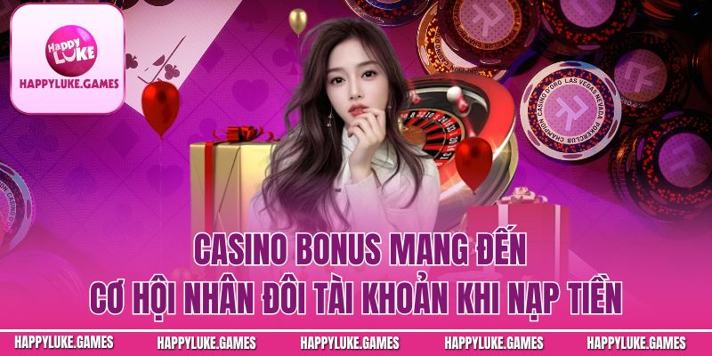 Casino Bonus – Cơ Hội Tăng Lợi Nhuận Cho Người Chơi