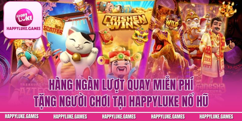 Lợi thế khi chơi nổ hũ Happyluke