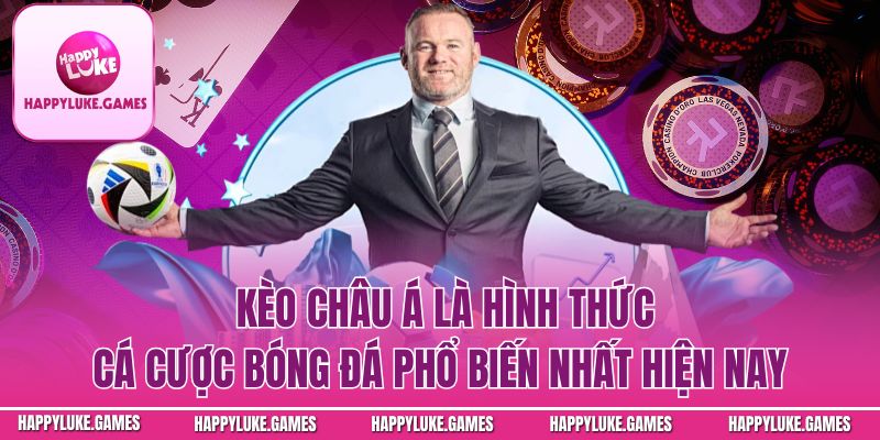 Kèo Châu Á – Hình Thức Cá Cược Bóng Đá Phổ Biến Nhất Hiện Nay