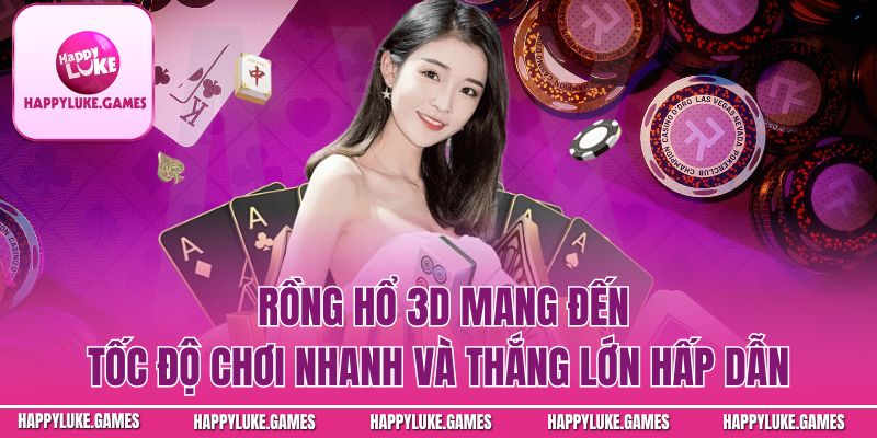 Rồng hổ mang đến tốc độ chơi nhanh và thắng lớn hấp dẫn