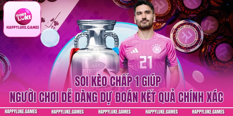 Soi kèo 1 giúp người chơi dễ dàng dự đoán kết quả chính xác