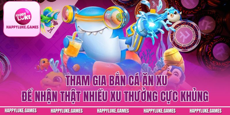 Trải nghiệm bắn cá cùng nhiều ưu đãi đặc biệt cho thành viên