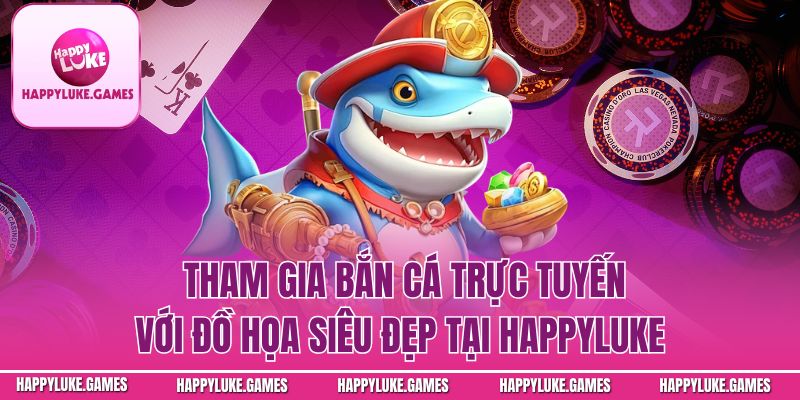 Điểm mạnh nổi bật của Bắn cá Happyluke