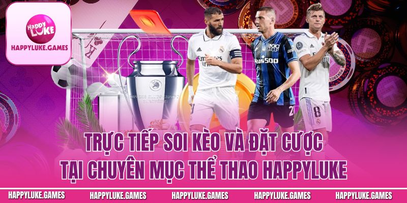 Trải nghiệm thể thao Happyluke an toàn